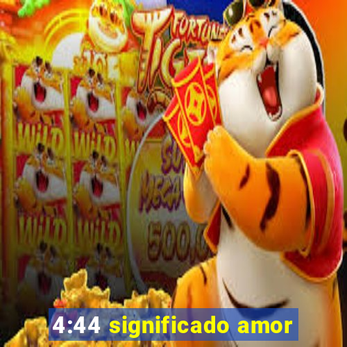 4:44 significado amor